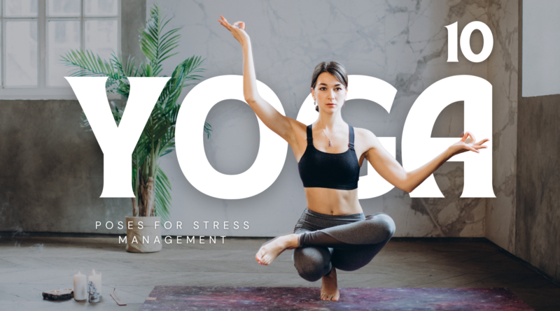Yoga Poses for Stress Management
